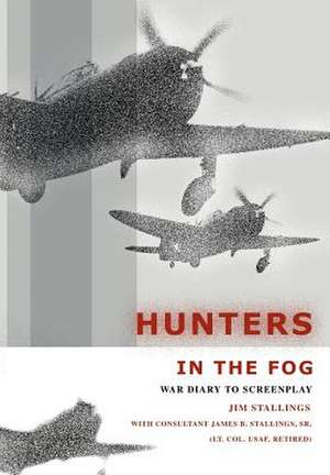 Hunters in the Fog de Jim Stallings