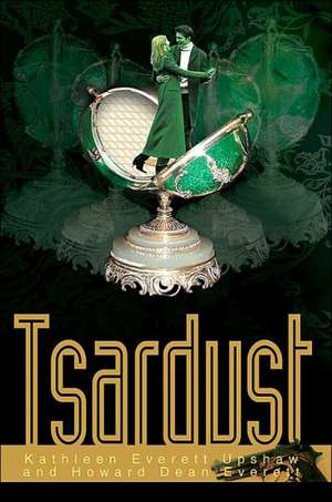 Tsardust de Kathleen Everett Upshaw