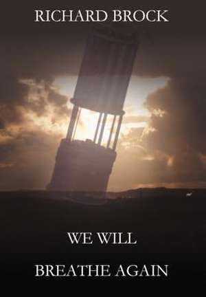 We Will Breathe Again de Richard Brock