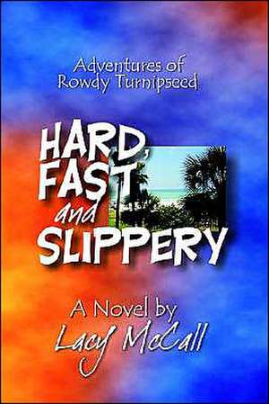 Hard, Fast and Slippery de Lacy McCall