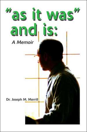 "As It Was" and Is de Joseph M. Merrill