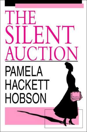 The Silent Auction de Pamela Hackett Hobson