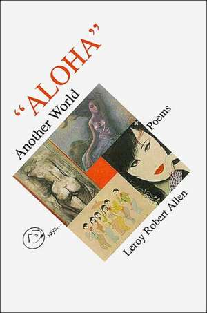 Aloha Another World de Leroy Robert Allen