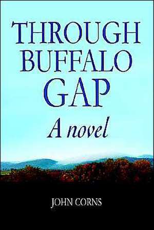 Through Buffalo Gap de John Corns