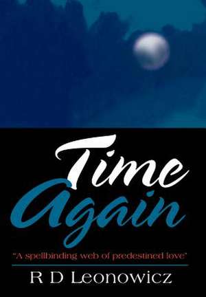 Time Again de R D Leonowicz