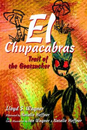 El Chupacabras de Lloyd S. Wagner