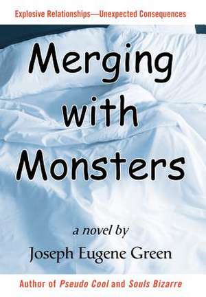 Merging with Monsters de Joseph Eugene Green