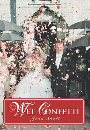 Wet Confetti de Jenn Shell