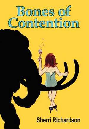 Bones of Contention de Sherri Richardson