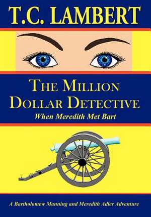 The Million Dollar Detective de T. C. Lambert