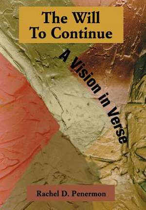 The Will to Continue de Rachel Daisy Penermon