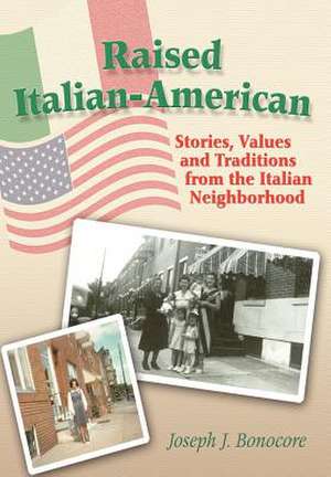 Raised Italian-American de Joseph J. Bonocore