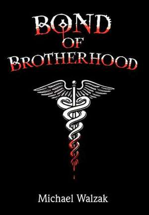 Bond of Brotherhood de Michael Walzak