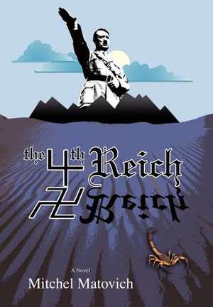 The Fourth Reich de Mitchel Matovich