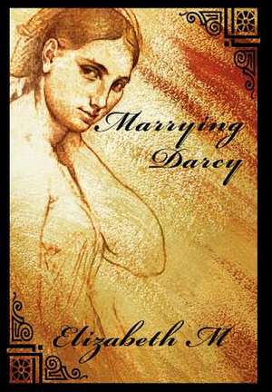 Marrying Darcy de Elizabeth M