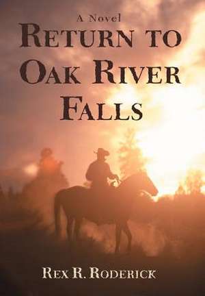 Return to Oak River Falls de Rex R. Roderick