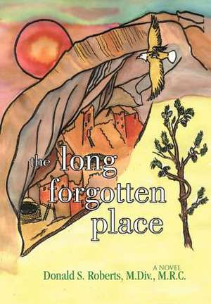 The Long Forgotten Place de Donald S. Roberts