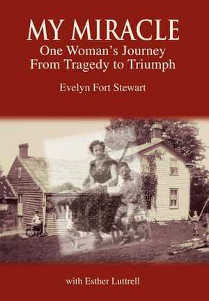 My Miracle de Evelyn Fort Stewart