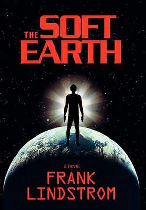 The Soft Earth de Frank Lindstrom