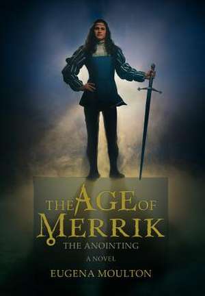 The Age of Merrik de Eugena Moulton