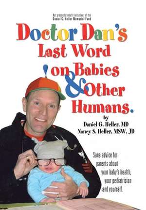 Dr. Dan's Last Word on Babies and Other Humans de Daniel G. Heller