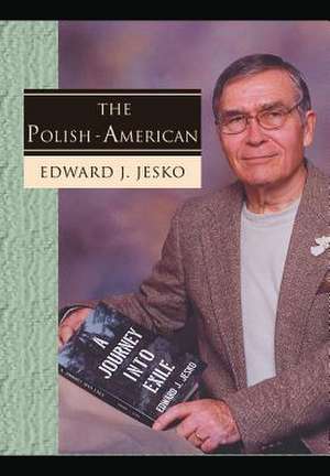 The Polish - American de Edward J. Jesko