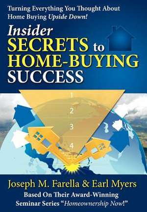 Insider Secrets to Home-Buying Success de Joseph M. Farella