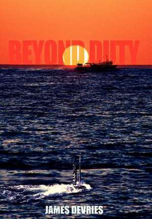 Beyond Duty de James DeVries