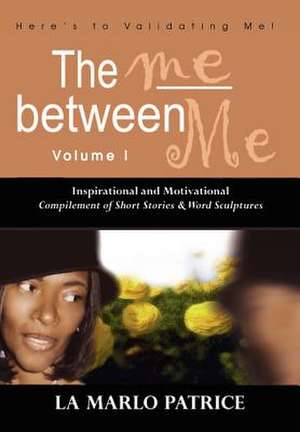 The Me Between Me de Marlo Patrice La Marlo Patrice