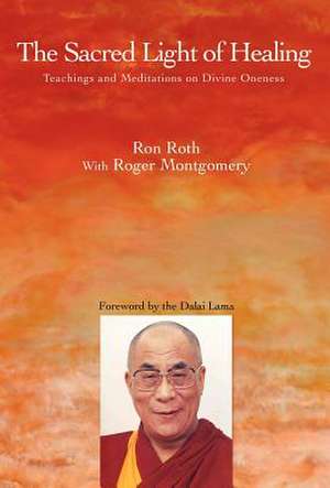 The Sacred Light of Healing de Ron Roth