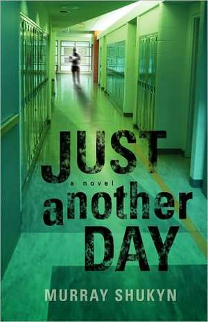 Just Another Day de Murray Shukyn