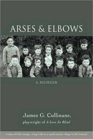 Arses & Elbows de James G. Cullinane