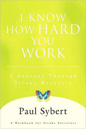 I Know How Hard You Work de Paul Sybert