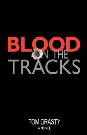 Blood on the Tracks de Tom P. Grasty