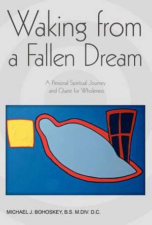 Waking from a Fallen Dream de Michael John Bohoskey