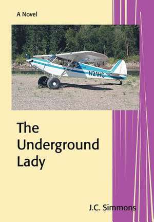 The Underground Lady de J. C. Simmons