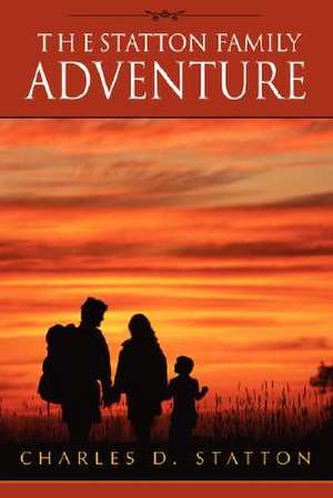 The Statton Family Adventure de Charles D. Statton