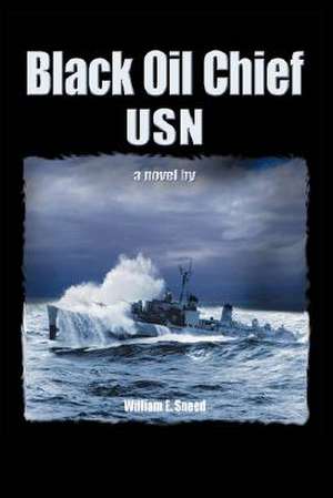 Black Oil Chief USN de William Sneed