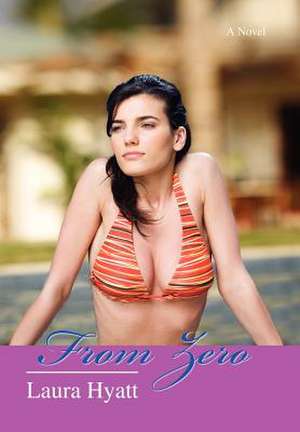 From Zero de Laura Hyatt