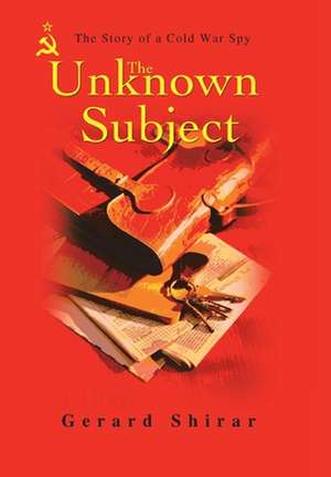 The Unknown Subject de Gerard Shirar