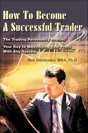 How to Become a Successful Trader de Ned Gandevani