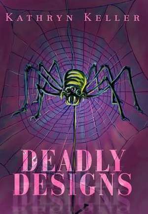 Deadly Designs de Kathryn C. Keller