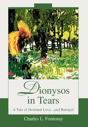 Dionysos in Tears de Charles L. Fontenay