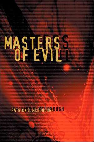 Masters of Evil de Patrick D. McDonough