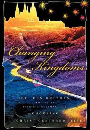 Changing Kingdoms de Ken Hultman