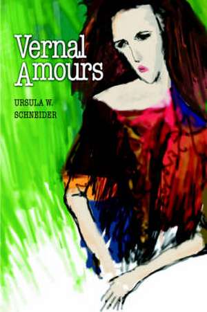 Vernal Amours de Ursula W. Schneider