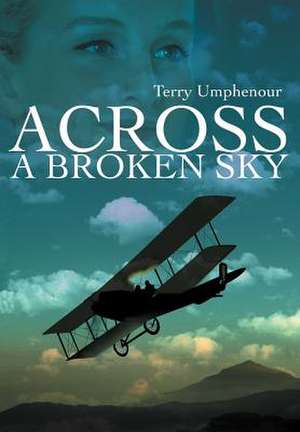 Across a Broken Sky de Terry Umphenour