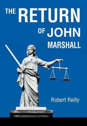 The Return of John Marshall de Robert Reilly