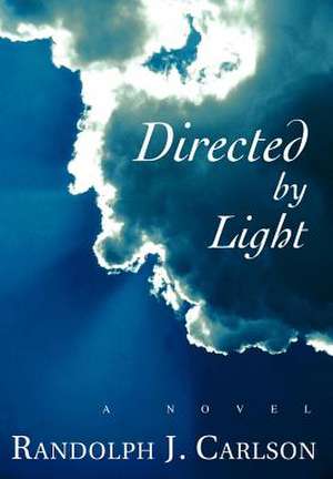 Directed by Light de Randolph J. Carlson