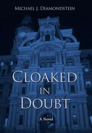 Cloaked in Doubt de Michael J Diamondstein